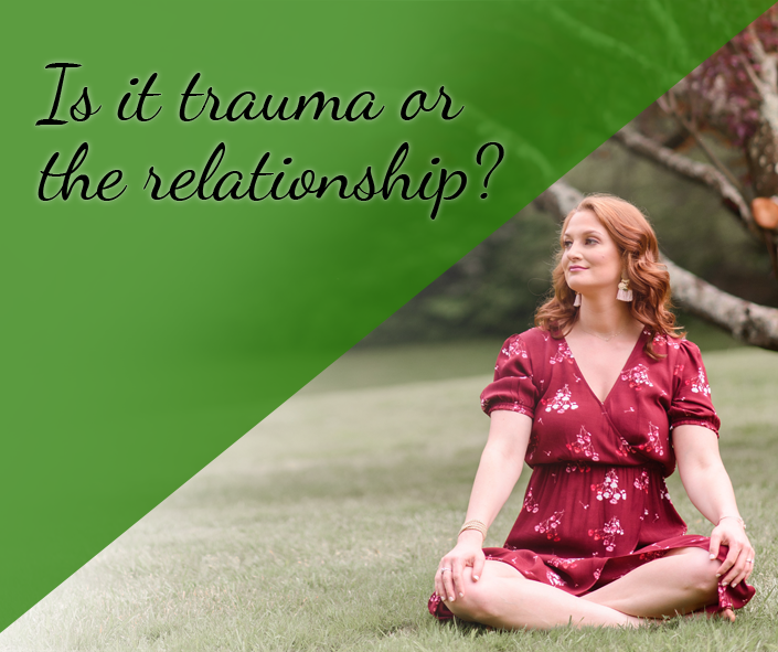 marriage is falling apart. Is it trauma or the relationship?