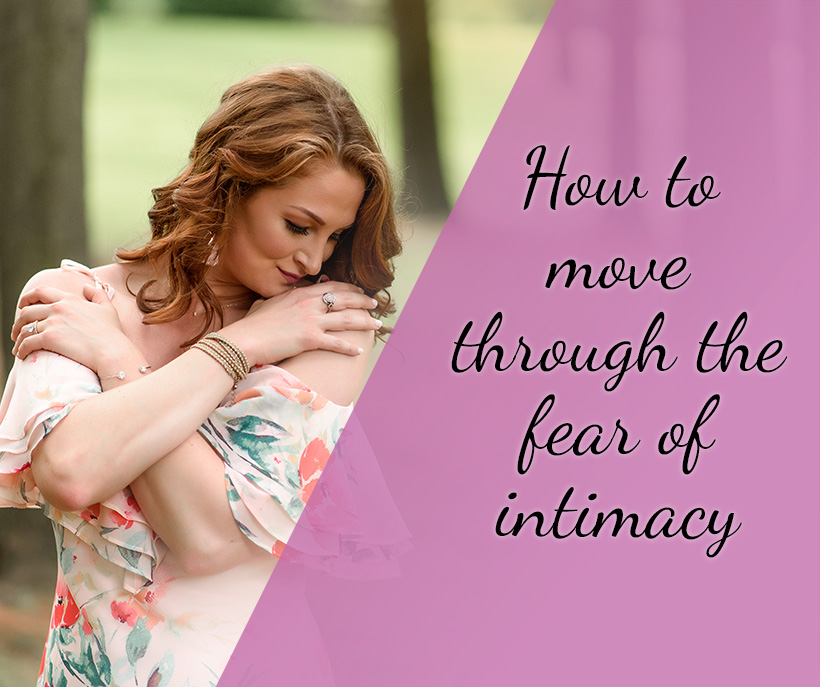 Move through the fear of intimacy
