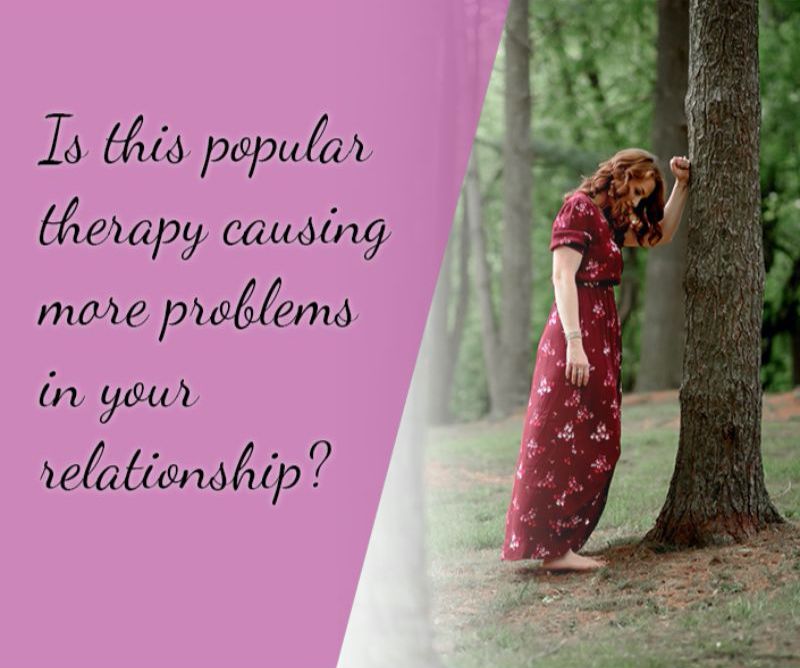 Is this popular therapy causing more problems in your relationship?