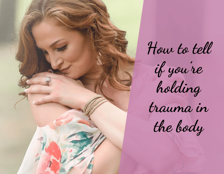 how to tell if you are holding trauma in the body