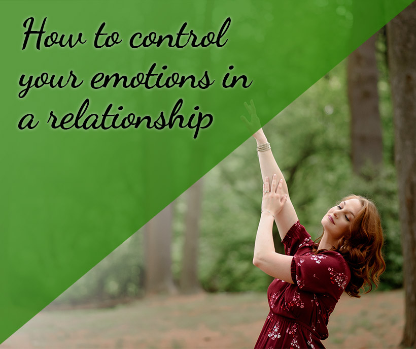 How to control your emotions in a relationship