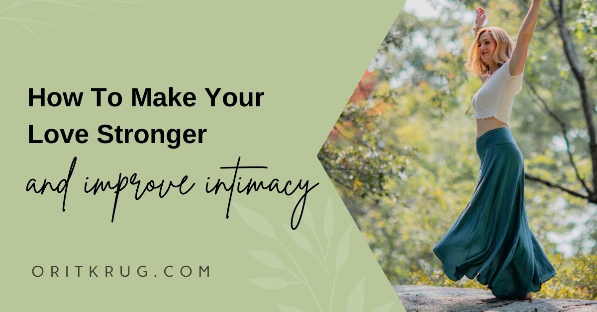 How to make your love stronger and improve intimacy