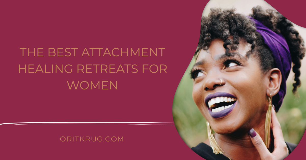 best attachment healing retreats women