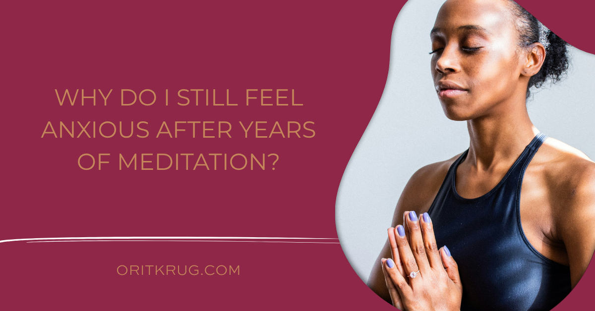 still anxious after meditation